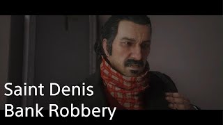 Red Dead Redemption 2  Saint Denis Bank Robbery [upl. by Rehctelf]