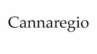 How to Pronounce Cannaregio [upl. by Eahcim622]