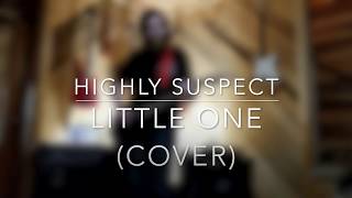 Highly Suspect  Little One Cover [upl. by Retepnhoj171]