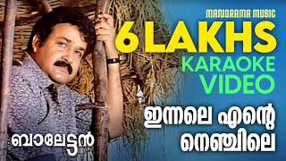 Innale Ente Nenjile  Karaoke Video  Balettan  Gireesh Puthencherry  M Jayachandran  K J Yesudas [upl. by Ereveneug991]