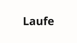 How to pronounce Laufe [upl. by Cousins]