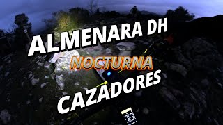 Almenara DH y Cazadores nocturna [upl. by Yoo10]