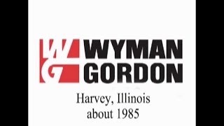 WymanGordon FactoryHarvey IL c1985 [upl. by Minna]