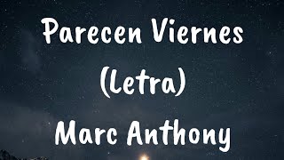 Marc Anthony  Parecen Viernes Letra [upl. by Gregorius118]