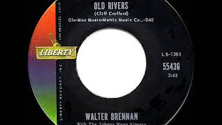 1962 HITS ARCHIVE Old Rivers  Walter Brennan [upl. by Ynnelg962]