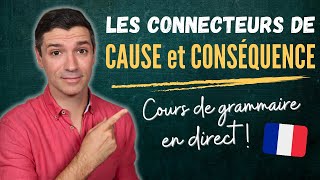 GRAMMAIRE française B1  Les connecteurs de CAUSE et de CONSÉQUENCE en français [upl. by Ydnyc]