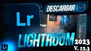 ✅👌INSTALACIÓN DE ADOBE LIGHTROOM 2023 V123 ACTIVADO✅✅ [upl. by Yanaj]