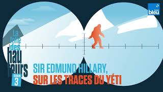 Sir Edmund Hillary sur les traces du yéti  La folie des hauteurs saison 3 [upl. by Tdnerb845]