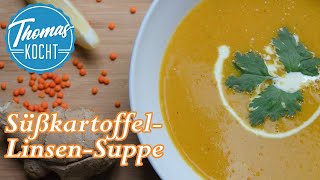 SüßkartoffelLinsenSuppe  leichtes und aromatisches Mittag oder Abendessen  Thomas kocht [upl. by Eenolem]