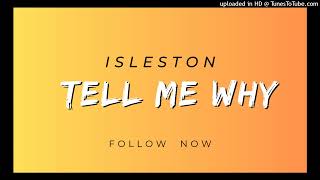 ISLESTONE  TELL ME WHYOfficial Audio2023 [upl. by Nosnaj]