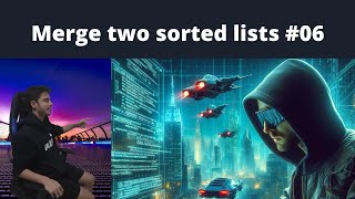 Merge two sorted lists LeetCode 06 [upl. by Alohcin903]