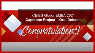 Global EMBA 2021 Capstone ProjectOral Defense [upl. by Ebanreb429]