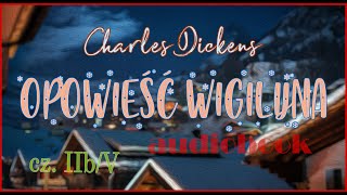 OPOWIEŚĆ WIGILIJNA audiobook cały Charles Dickens rozdział 2 cz 2 lektura [upl. by Eramal397]