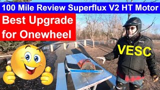 100 Mile Review Superflux V2 HT Motor for VESC Onewheel [upl. by Peppie]