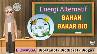 Energi Alternatif Biomassa  Bioetanol Biodiesel dan Biogas IPA [upl. by Suirad]