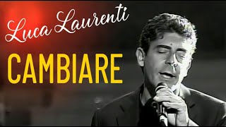 Luca Laurenti  Cambiare [upl. by Emmerie]