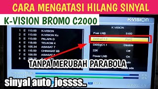 CARA MENGATASI KVISION HILANG SINYAL DI TELKOM 4  TANPA MERUBAH PARABOLA  KVISION BROMO C2000 [upl. by Hansen915]