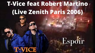 TVice feat Robert Martino Live Zenith Paris 2006 espoir [upl. by Sansen]