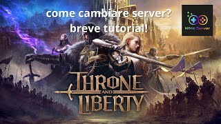 Come cambiare Server su Throne and Liberty [upl. by Ambrosio]