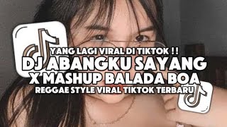 DJ REGGAE ABANGKU SAYANG OLD X MASHUP BALADA BOA COCOK BUAT SANTAI VIRAL TIKTOK 2024 [upl. by Olinde713]