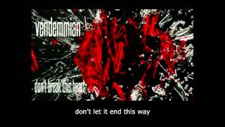 Vendemmian  Dont Break This Heart [upl. by Kane]