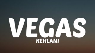 Kehlani  Vegas Lyrics [upl. by Red]