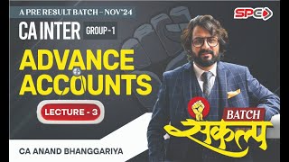 CA INTER SANKALP BATCH FOR NOV 24 NEW SYLLABUS ADVACCOUNTS  LECTURE 3  BY CA ANANDH BHANGGARIYA [upl. by Zackariah]