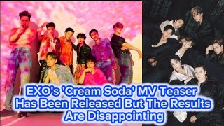 EXOs Cream Soda MV Teaser Has Been Released But The Results Are Disappointing [upl. by Alim]