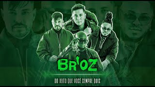 Br’oZ  Do Jeito que Você Sempre Quis  Clipe Oficial  BroZOficial [upl. by Akinehs178]