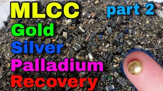 MLCC Gold Silver and Palladium Recovery part2Gold Recovery from Computer and Mobile Scrap business [upl. by Ygief905]