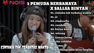 CINTAKU TAK TERBATAS WAKTU  SALLSA BINTAN X 3 PEMUDA BERBAHAYA  SKA REGGAE FULL ALBUM 2024 [upl. by Sivia848]