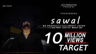 Sawal  Mr Prop  Mohit Jazor New Hindi Rap Song 2024  hiphop no1 music mrprop [upl. by Chaudoin698]