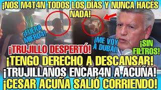 ¡TRUJILLANOS EXPLOT4N LE CANTAN SUS VERDADES AL CASTILLIST4 ACUÑA X ABANDONAR SU REGIÓN EN EL CAOS [upl. by Ardnossac215]