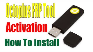 Octoplus FRP Tool Activation How To install [upl. by Alur]