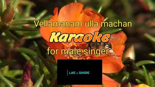 Vellamanam Ulla Machan Karaoke with English Lyrics for Male singer [upl. by Yromem]