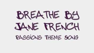 Jane French  Breathe Passions Theme Song Lyrics [upl. by Aicila]