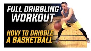 Full Dribbling Workout Part 1 How to Dribble a Basketball [upl. by Rojas]