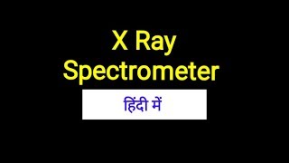 Braggs x ray spectrometer in Hindi [upl. by Einahpts]