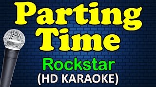 PARTING TIME  Rockstar HD Karaoke [upl. by Birch762]