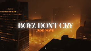 Rod Wave  Boyz Dont Cry [upl. by Maclaine]