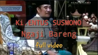 KiEntus Susmono  Ngaji Bareng Full Video [upl. by Aggappera]