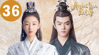 ENG SUB  Ancient Love Poetry  EP36  千古玦尘  Zhou Dongyu Xu Kai [upl. by Alitha]