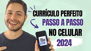 Como Fazer Um Currículo Perfeito Pelo Celular Passo A Passo  Currículo de Graça para 2024 [upl. by Baggett]