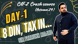 CAF02 TAX CRASH COURSE BY SIR FARRUKH AMJAD DAY1 [upl. by Harneen]