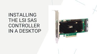 Installing the LSI SAS controller in a Desktop Part 1 [upl. by Gavan]