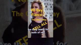 TELL ALL 90 Day Fiance 90dayfiance [upl. by Nairdna]