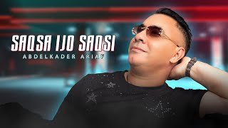 Abdelkader Ariaf  SAQSA IJO SAQSI  Exclusive Music Officiel  2021 [upl. by Luther]