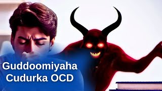 MUXUU YAHAY XANUUNKA WASWAASKA EE SOMALİDA SİXİRKA U TAQAANO Obsessive Compulsive Disorder [upl. by Justino]