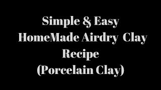 Homemade Clay recipe  DIY Clay recipe  Easy Clay recipe [upl. by Airamahs]