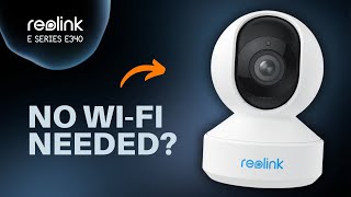 Can You Use the Reolink E Series E340 Without WiFi [upl. by Barnett]